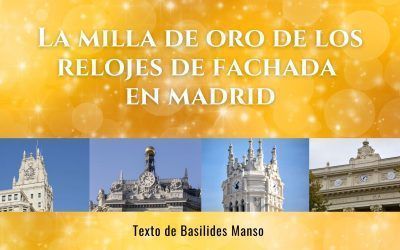 La milla de oro de los relojes de fachada en Madrid (2ª edición)