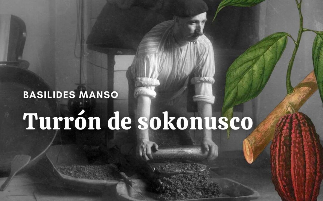 Turrón de Sokonusco. Texto de Basilides Manso