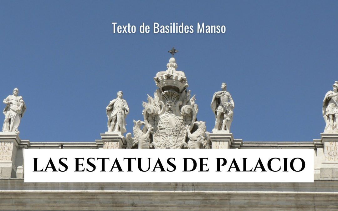 Las estatuas de palacio. Texto de Basilides Manso