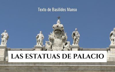 Las estatuas de palacio. Texto de Basilides Manso