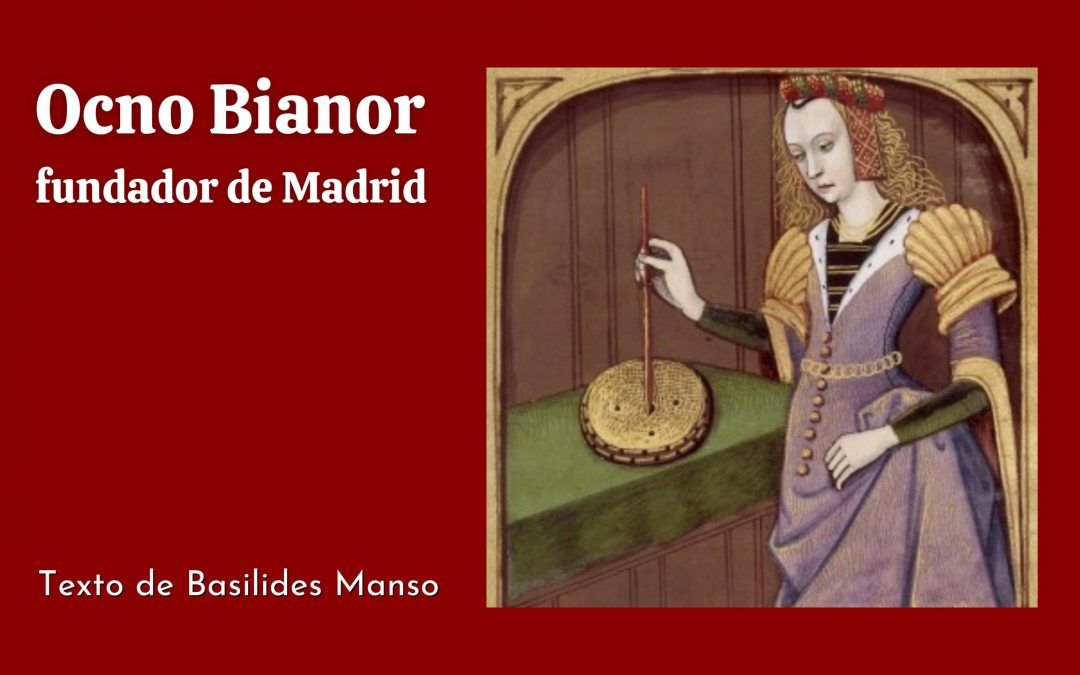 Ocno Bianor, fundador de Madrid.  Texto de Basilides Manso