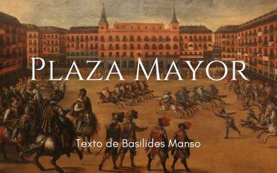 PLaza Mayor. Texto de Basilides Manso