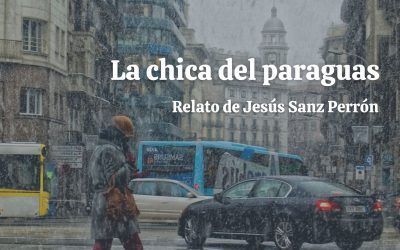 La chica del paraguas. Relato de Jesús Sanz Perrón