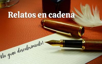 Relatos en cadena ¡Un gran descubrimiento!