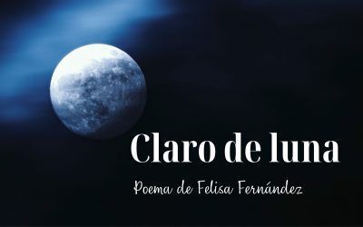 Claro de Luna. Poema de Felisa Fernández