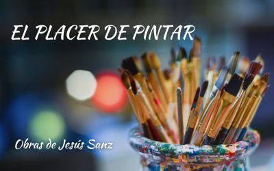 El placer de pintar. Jesús Sanz Perrón nos muestra sus obras