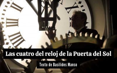 Las cuatro del reloj de la Puerta del Sol. Texto de Basilides Manso