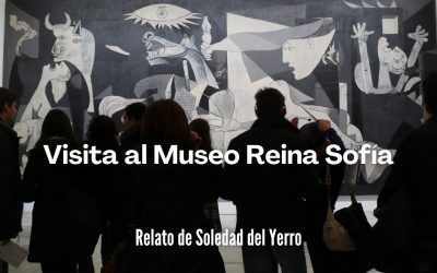 Visita al Museo Reina Sofía. Relato de Soledad del Yerro