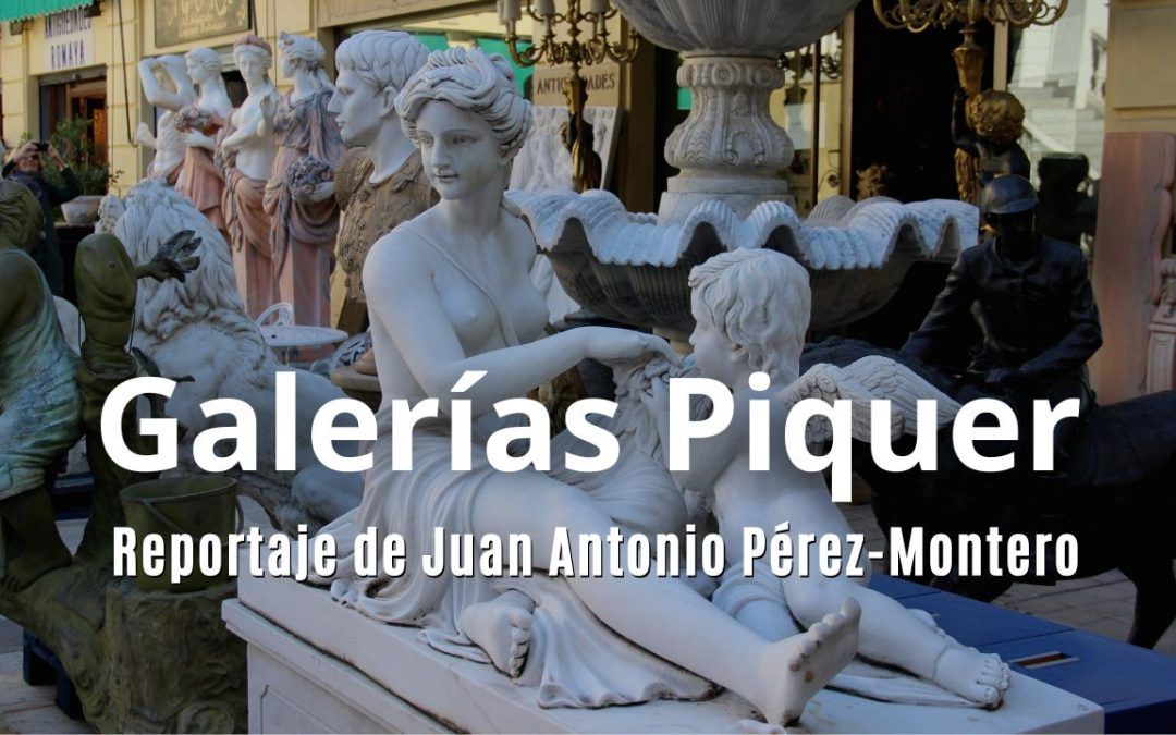 Galerías Piquer. Reportaje fotográfico de Juan Antonio Pérez-Montero