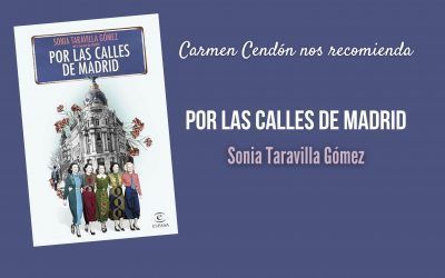 Carmen Cendón nos recomienda: «Por las calles de Madrid»
