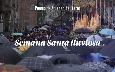 Semana Santa lluviosa. Poema de Soledad del Yerro