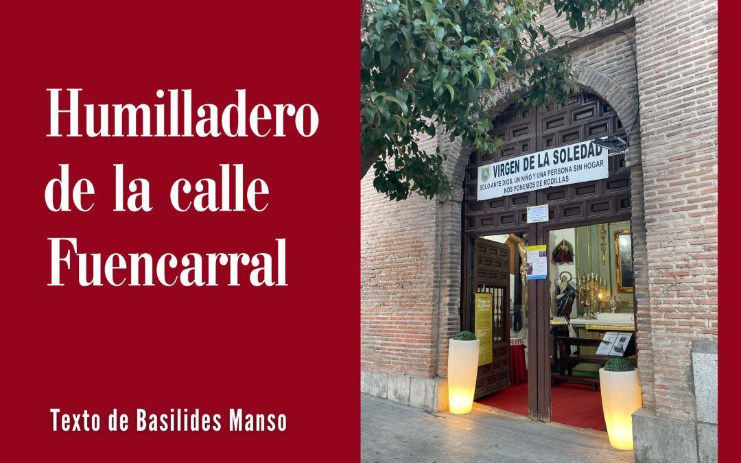 Humilladero de la calle Fuencarral. Texto de Basilides Manso