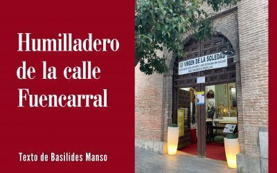 Humilladero de la calle Fuencarral. Texto de Basilides Manso