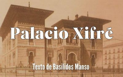 Palacio Xifré. Texto de Basilides Manso