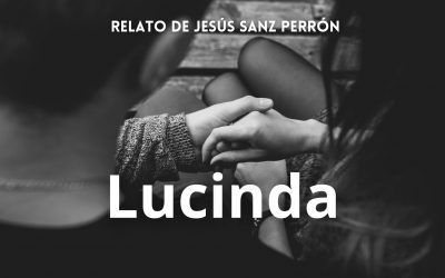Lucinda. Relato de Jesús Sanz Perrón