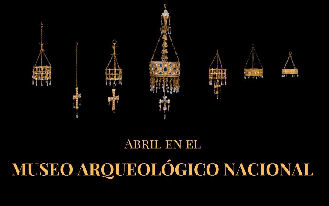 Abril en el Museo Arqueológico Nacional