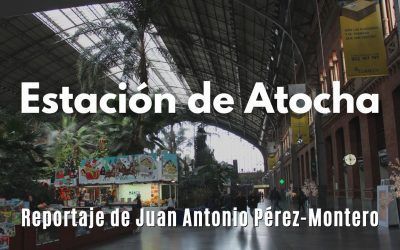 Estación de Atocha. Reportaje fotográfico de Juan Antonio Pérez-Montero
