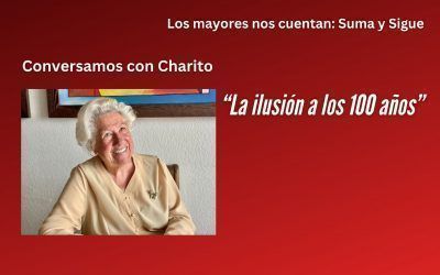 Conversación con Charito.  La ilusión a los 100 años