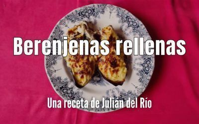 Berenjenas rellenas. Receta de Julián del Río