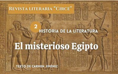 Historia de la Literatura. Nº 2 –  El misterioso Egipto. Texto de Carmen Jiménez