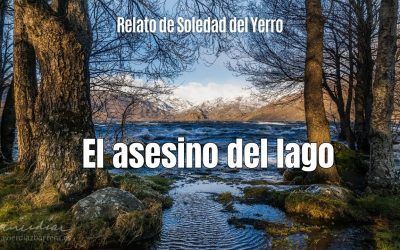 El asesino del lago. Relato de Soledad del Yerro
