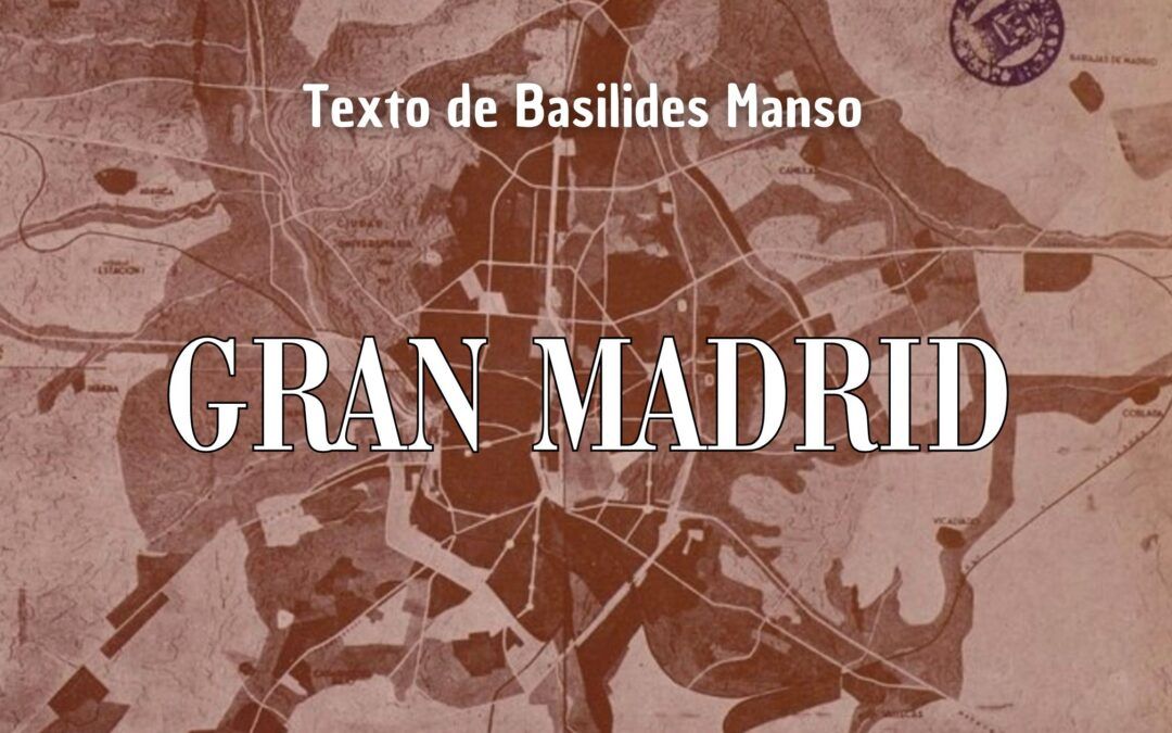 Gran Madrid. Texto de Basilides Manso