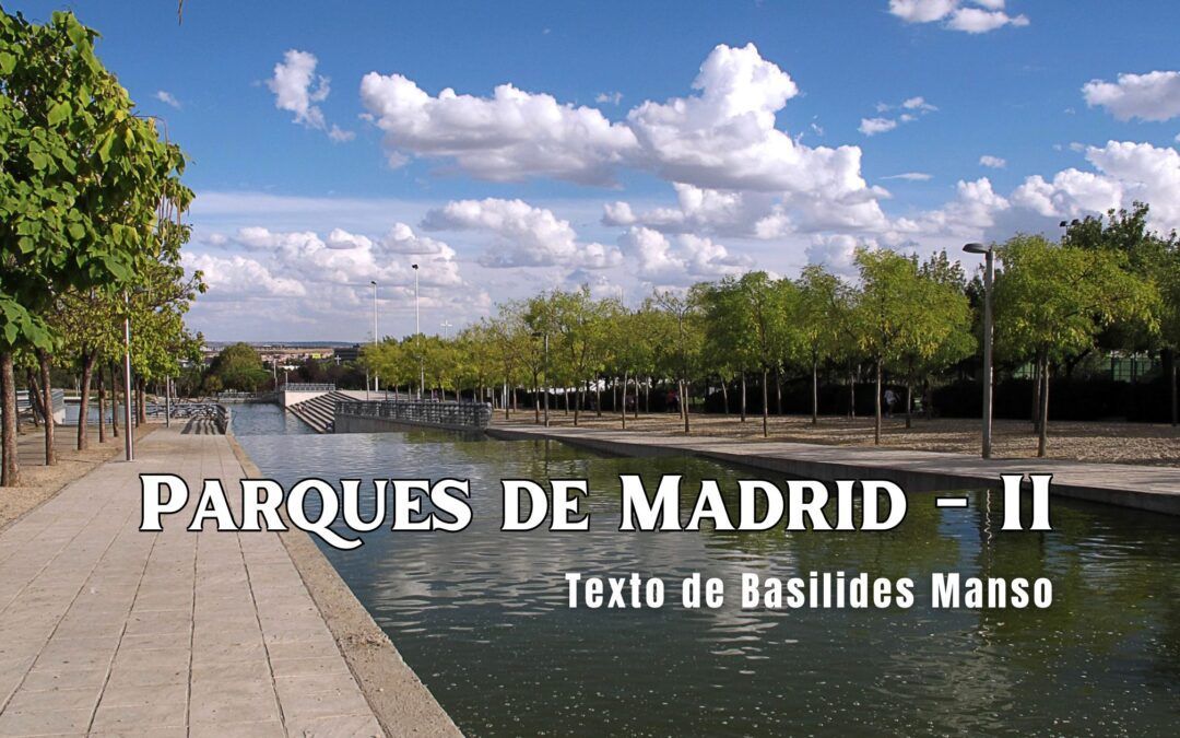 Parques de Madrid – II. Texto de Basilides Manso
