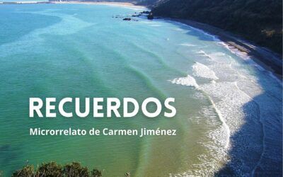Recuerdos. Microrrelato de Carmen Jiménez