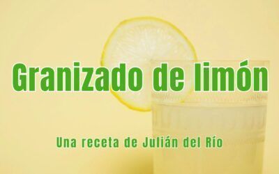 Granizado de limón. Receta de Julián del Río