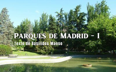 Parques de Madrid – I. Texto de Basilides Manso