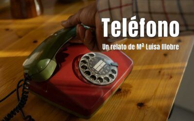 Teléfono. Un relato de Mª Luisa Illobre
