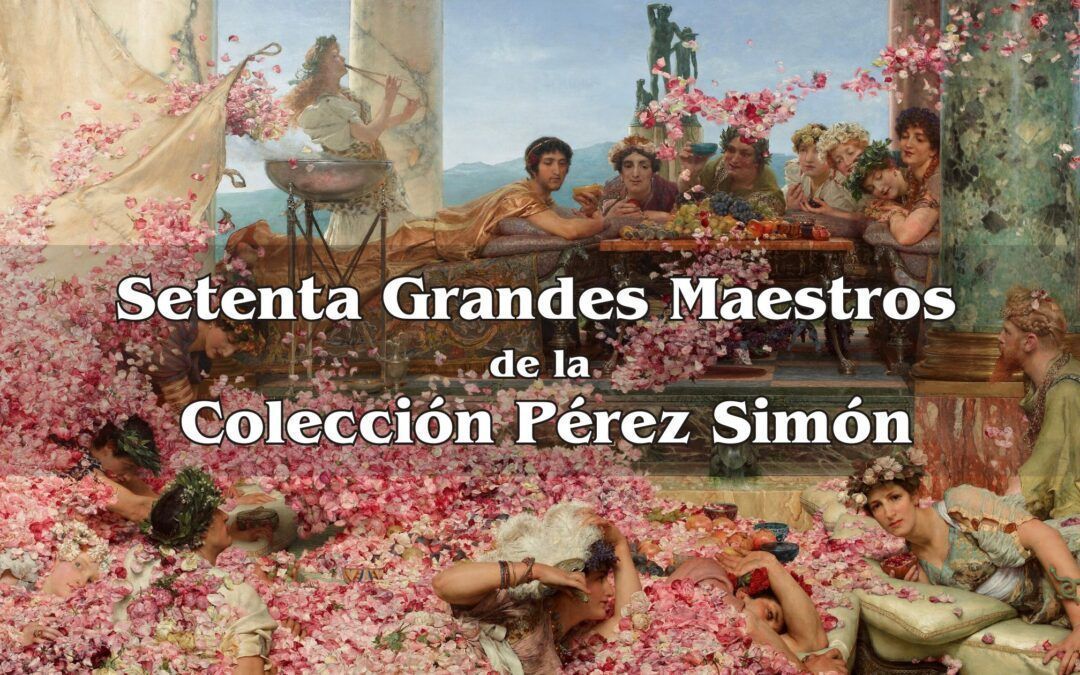 Setenta grandes maestros de la colección Pérez Simón