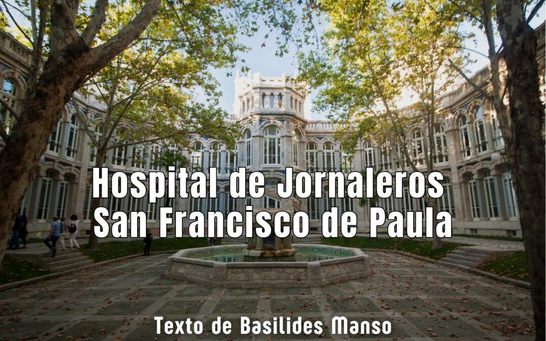 Hospital de Jornaleros San Francisco de Paula. Texto de Basilides Manso
