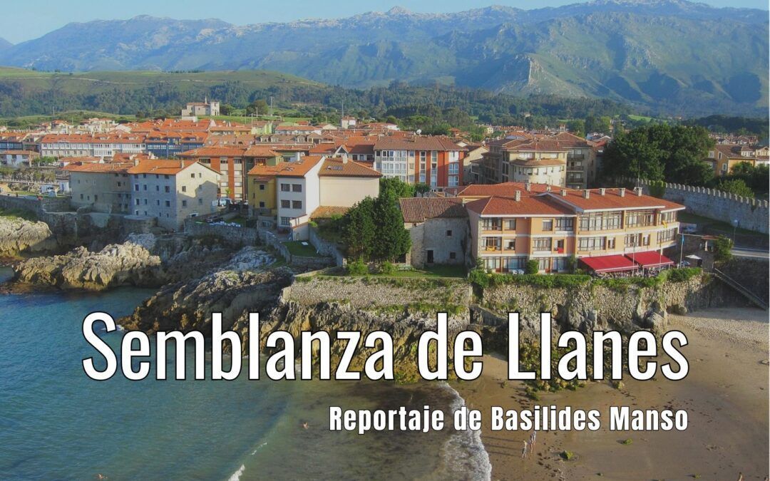 Semblanza de Llanes. Reportaje de Basilides Manso