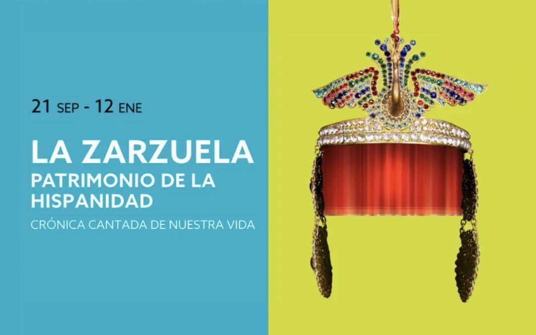 La Zarzuela, Patrimonio de la Hispanidad