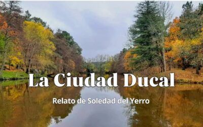 La Ciudad Ducal. Relato de Soledad del Yerro