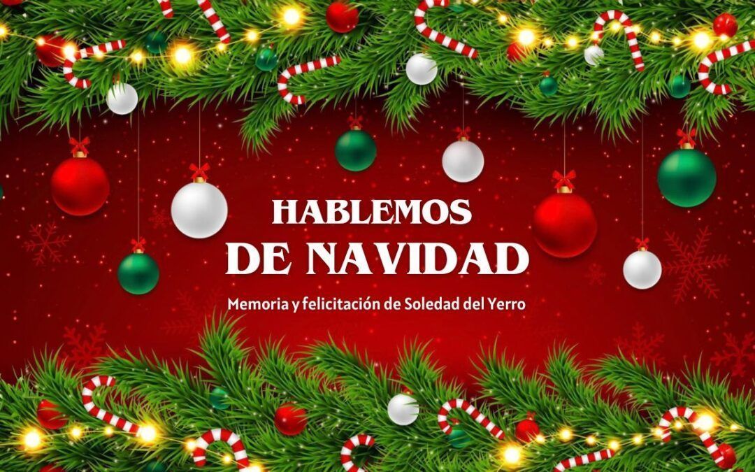 Hablemos de Navidad. Memoria y felicitación de Soledad del Yerro