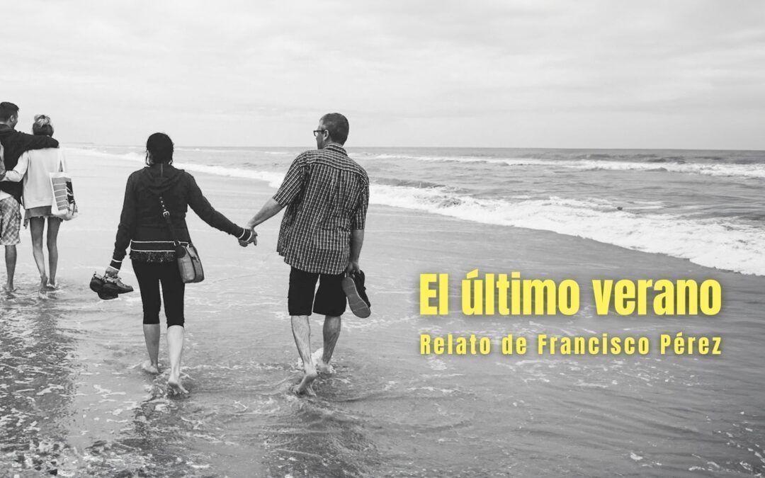 El último verano. Relato de Francisco Pérez