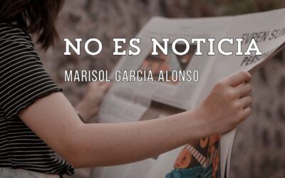 No es noticia. Relato de Marisol García Alonso (Solín)