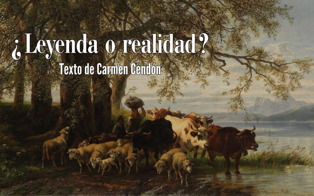 ¿Leyenda o realidad? Texto de Carmen Cendón