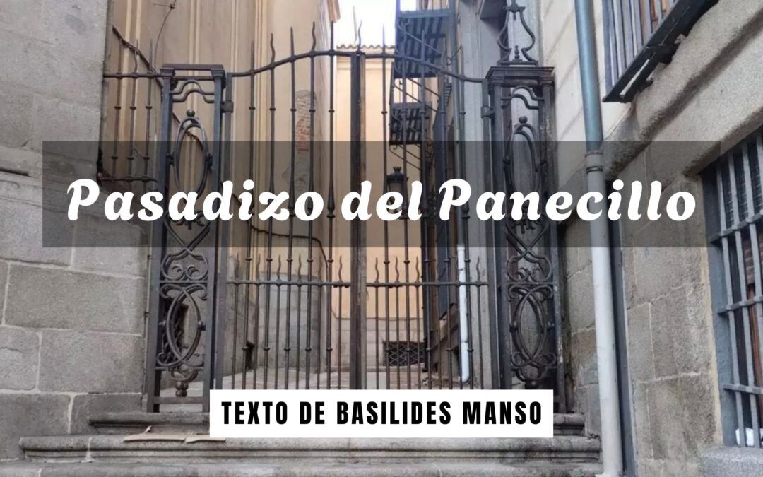Pasadizo del panecillo. Texto de Basilides Manso