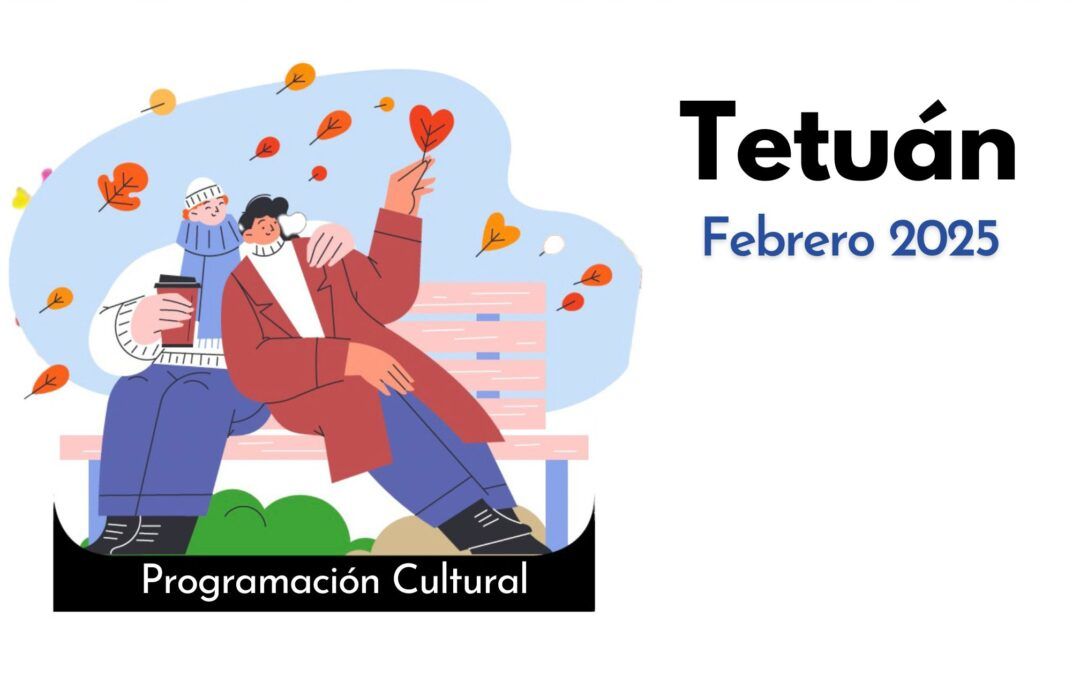 Tetuán – Programación cultural febrero 2025