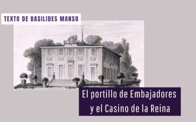 El Portillo de Embajadores y el Casino de la Reina. Texto de Basilides Manso