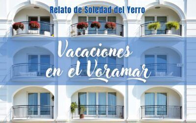 Vacaciones en el Voramar. Relato de Soledad del Yerro
