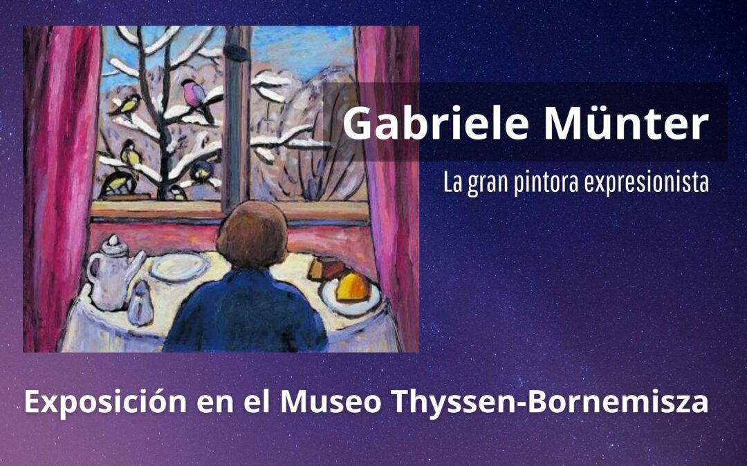 Exposición de Gabriele Münter en el Museo Thyssen-Bornemisza – FINALIZADA