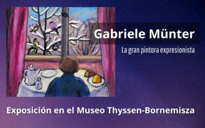 Exposición de Gabriele Münter en el Museo Thyssen-Bornemisza – FINALIZADA