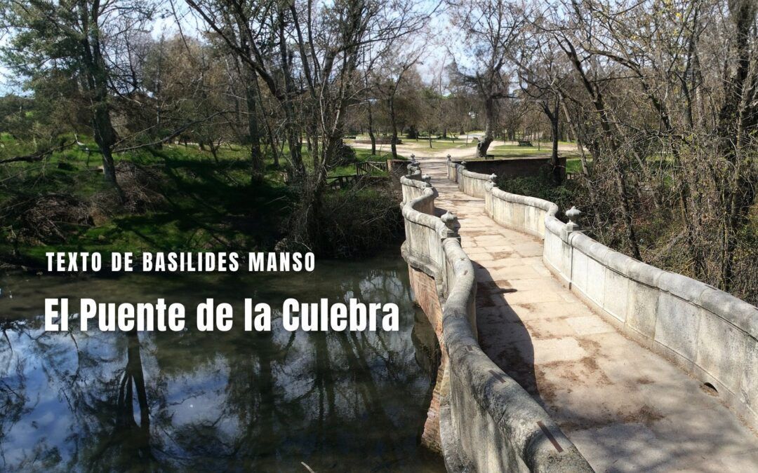 El Puente de la Culebra. Texto de Basilides Manso