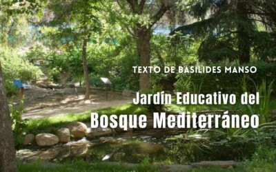 Jardín Educativo del Bosque Mediterráneo. Texto de Basilides Manso