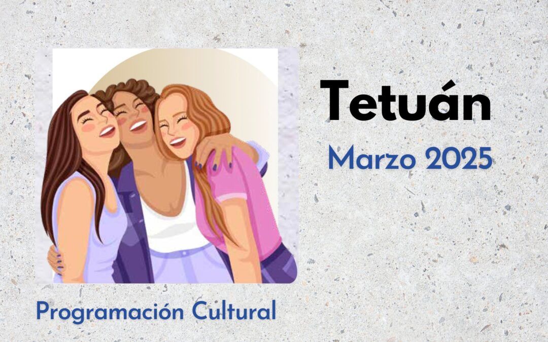 Tetuán – Programación cultural – marzo 2025