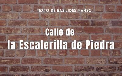 Calle de la Escalerilla de Piedra. Texto de Balsilides Manso